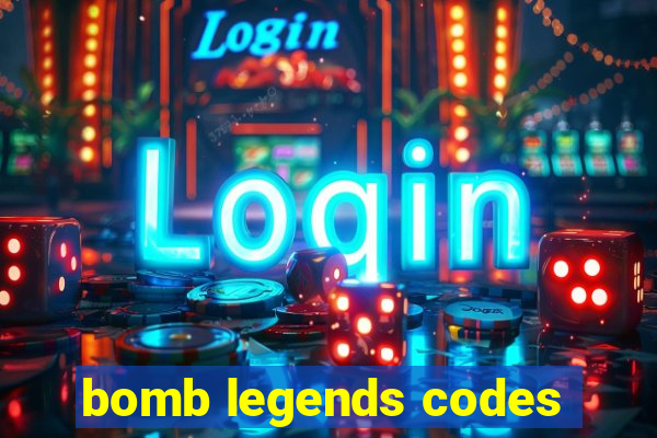 bomb legends codes